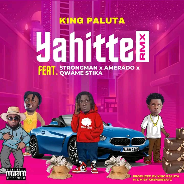 3mp King - King Paluta - Yahitte (Remix) ft. Strongman & Amerado | iMediaGhana.Com